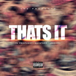 That's It (feat. Zay Starr & J Richol) [Explicit]