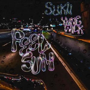 Feel Sum (feat. Yung Wick!) [Explicit]