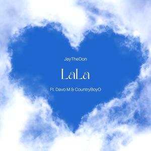 LaLa (feat. Davo M & CountryBoyO) [Explicit]