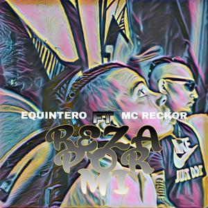 REZA POR MI (feat. EQUINTERO) [Explicit]