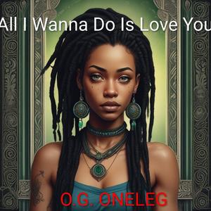 All I Wanna Do Is Love You (Explicit)