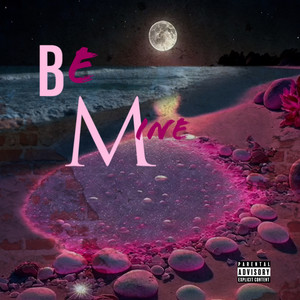 Be Mine (Explicit)