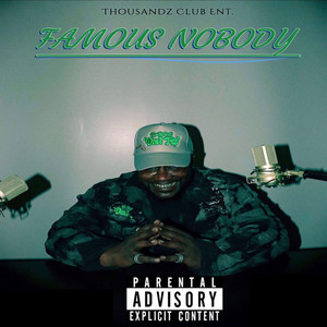 Famous Nobody (Explicit)