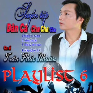 Tuyển Tập Dân Ca Cha Cha Cha Playlist 6