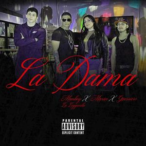 LA DAMA (feat. Maxin & Gurrero) [Explicit]