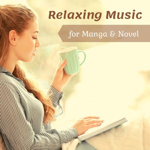 Relaxing Music for Manga & Novel - Concentration Music To Listen To While Reading