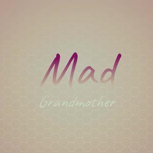 Mad Grandmother