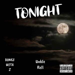 Tonight (feat. Unkle Rell) (Explicit)