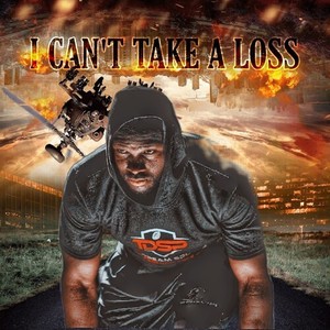 I Can't Take a Loss (Explicit)