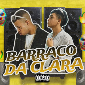 Barraco Da Clara (Explicit)