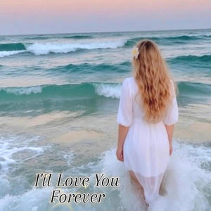 I'll Love You Forever (feat. Maria Hernandez Spain)