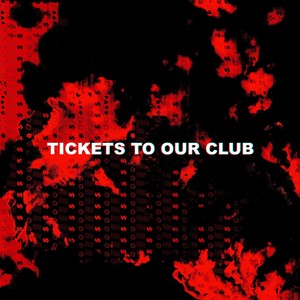 tickets to our club (Explicit)