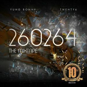 Yung Bonny and Twenty6 present 260264: The mixtape (Explicit)