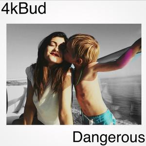 Dangerous (Explicit)