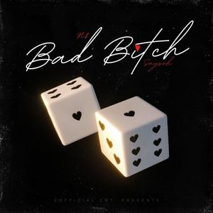 Bad Bitch (feat. Saysoh) (Explicit)