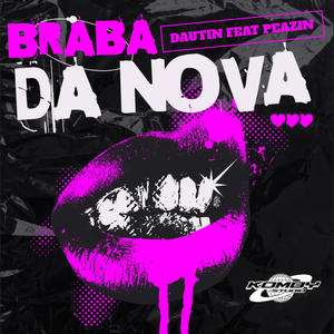 Braba da Nova (feat. Peazin)