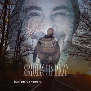 Echoes Of May (Dance Version)