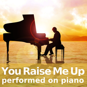 You Raise Me Up (Piano Version)
