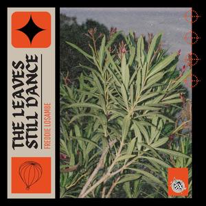 The Leaves Still Dance (Explicit)