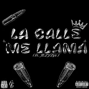 LA CALLE ME LLAMA (Explicit)