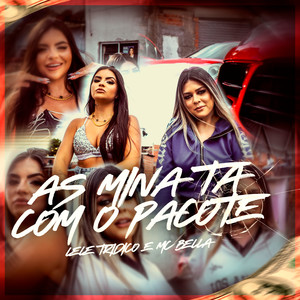 As Mina Ta Com o Pacote (Explicit)