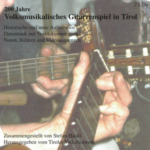 200 Jahre Volksmusikalisches Gitarrenspiel in Tirol (Vol. 1)