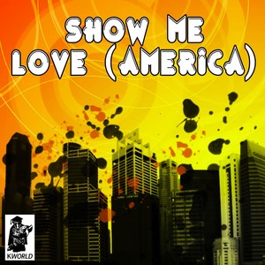 Show Me Love(America) (Originally Performed By The Wanted)