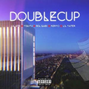 Doublecup(feat. Lil Aye, Tinutu, Kerto & Lil Tayer) (Explicit)