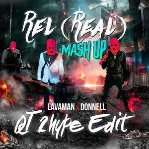 Rel (Real) Mash Up (feat. Lavaman, Donnell & DJ Jeanie) [QT 2hype Edit / Road Mix] [Explicit]