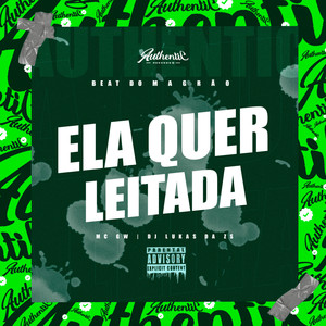 Beat do Magrão - Ela Quer Leitada (Explicit)