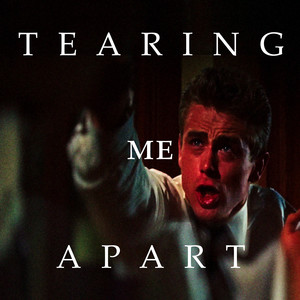 Tearing Me Apart