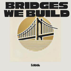 Bridges We Build