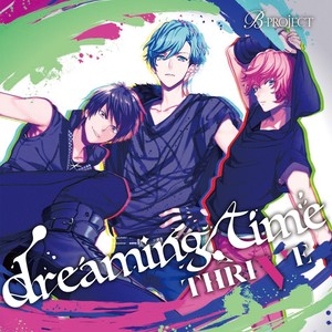 dreaming time (B-project「THRIVE」)