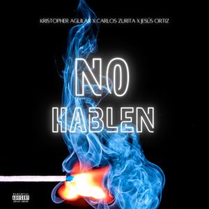 No Hablen (feat. Carlos Zurita & Jesús Ortiz)