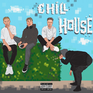 Chill House (Explicit)