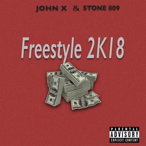 Freestyle 2k18 (feat. John X) [Explicit]