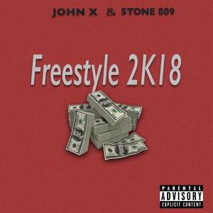 Freestyle 2k18(feat. John X) (Explicit)