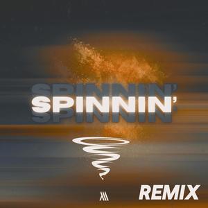 Spinnin' (Remix) [Explicit]