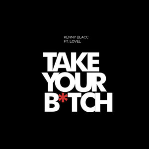 Take Your ***** (feat. LoVel)