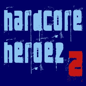 Hardcore Heroez 2 (Explicit)