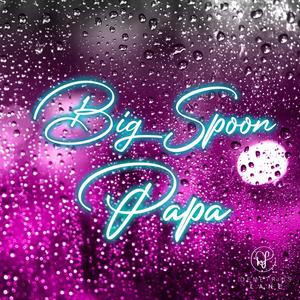 Big Spoon Papa (feat. Nina Creese)