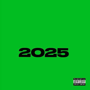 2025 (feat. D2X) (Explicit)