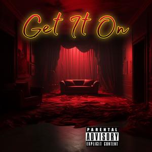 Get It On (Explicit)