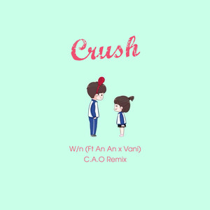 Crush (C.A.O Remix)