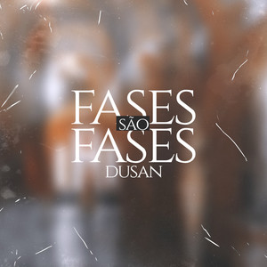 FASES SÃO FASES