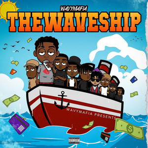 WAVY MAFIA: THE WAVE SHIP (Explicit)