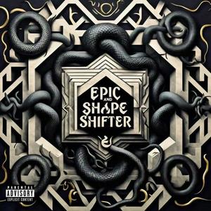 EPIC & SHAPE SHIFTER (Explicit)