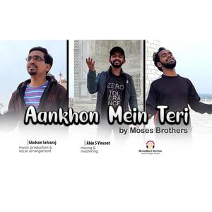Aankhon Mein Teri [feat. Moses Brothers & Gladson Selvaraj] (Reprise)