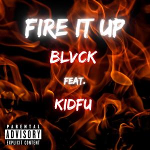 Fire It Up (Explicit)