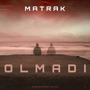 Olmadı(feat. Matrak)